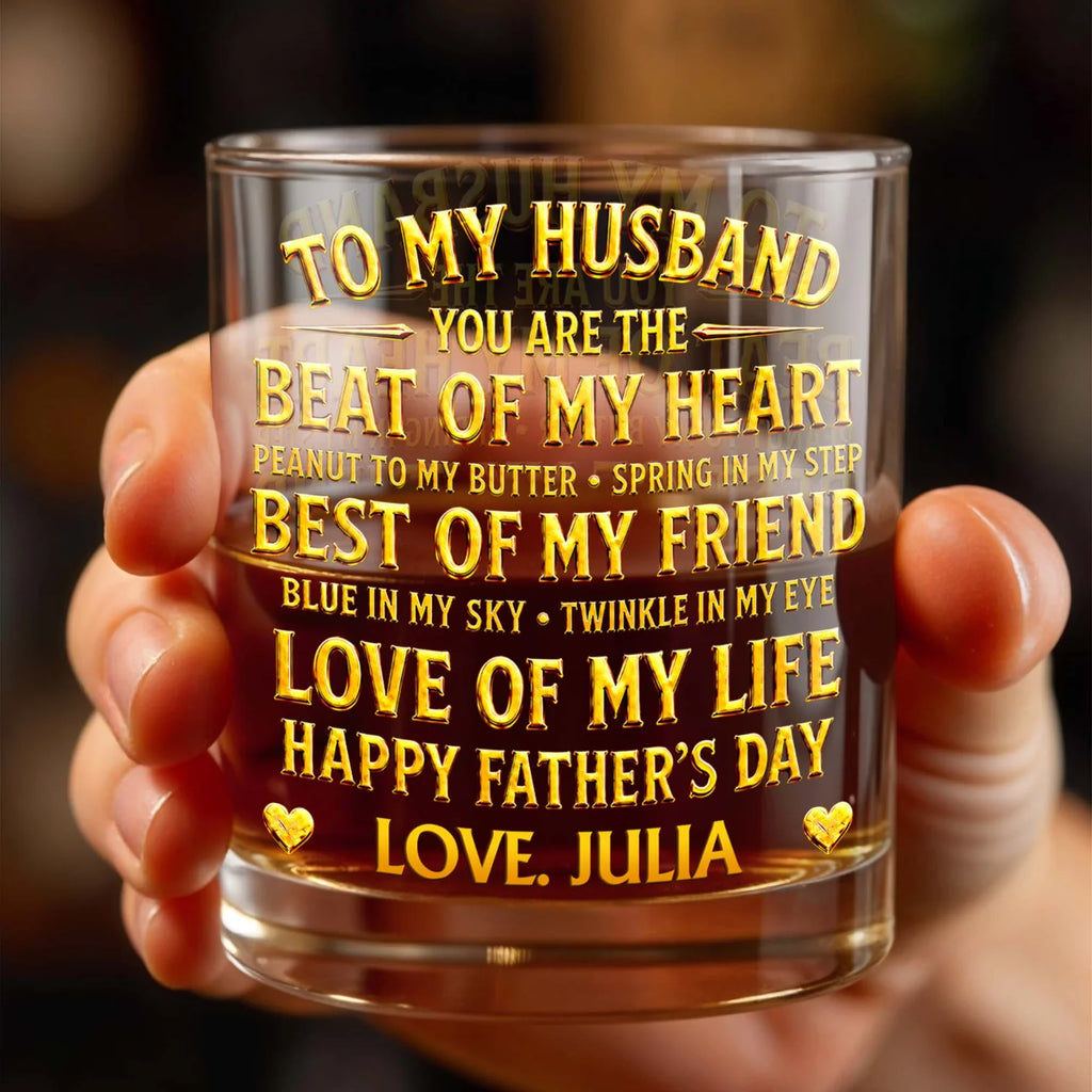 To My Husband Beat of My Heart, Personalized Whiskey Glass, Gift for Him