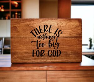 Elevate Your Space with a Custom Wooden Sign: &#8220;Nothing is Too Big for God&#8221;